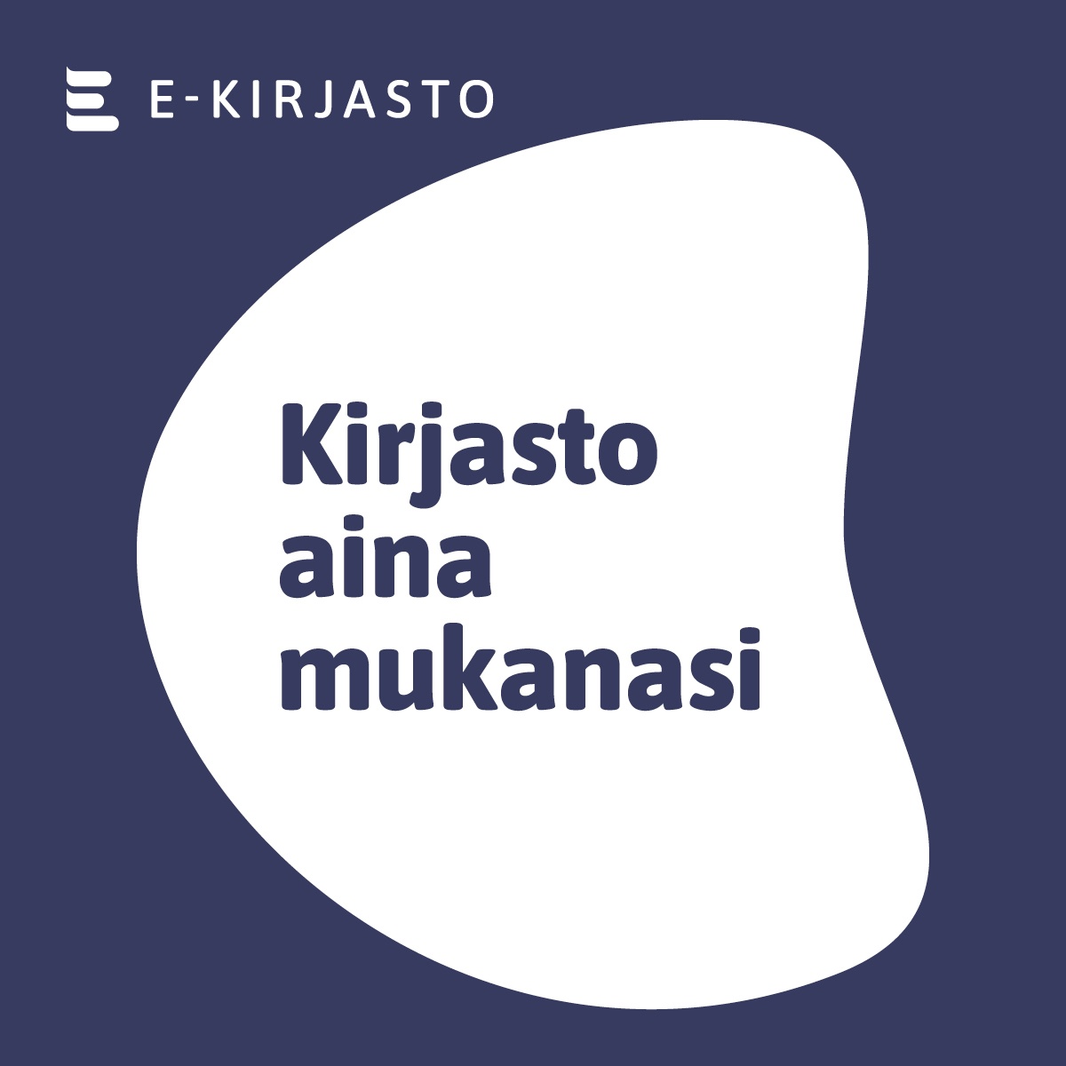 E-kirjasto kuva Kirjasto aina mukanasi